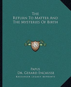 portada the return to matter and the mysteries of birth (in English)
