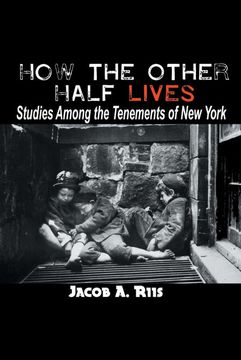 portada How the Other Half Lives: Studies Among the Tenements of new York (en Inglés)