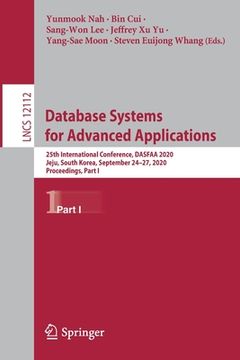 portada Database Systems for Advanced Applications: 25th International Conference, Dasfaa 2020, Jeju, South Korea, September 24-27, 2020, Proceedings, Part I (en Inglés)