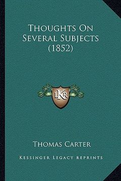 portada thoughts on several subjects (1852) (en Inglés)