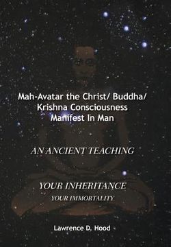 portada Mah-Avatar the Christ/ Buddha/Krishna Consciousness Manifest in Man (en Inglés)