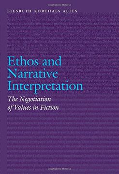 portada Ethos and Narrative Interpretation: The Negotiation of Values in Fiction (Frontiers of Narrative)