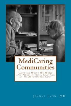 portada MediCaring Communities: Getting What We Want and Need in Frail Old Age At An Affordable Price
