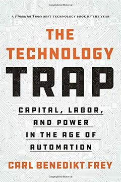 portada The Technology Trap: Capital, Labor, and Power in the age of Automation 