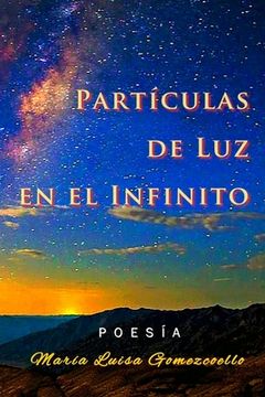 portada Partículas de Luz en el Infinito: Poesía María Luisa Gomezcoello