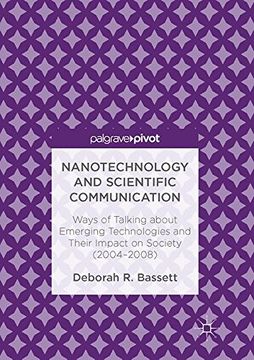 portada Nanotechnology and Scientific Communication: Ways of Talking About Emerging Technologies and Their Impact on Society (2004-2008) 