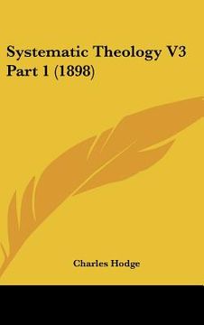 portada systematic theology v3 part 1 (1898) (en Inglés)