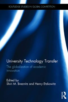 portada University Technology Transfer: The Globalization of Academic Innovation (Routledge Studies in Global Competition) (en Inglés)