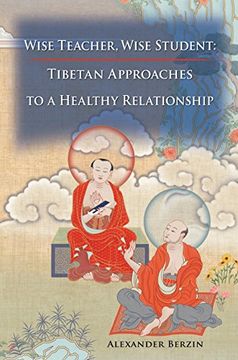 portada Wise Teacher Wise Student: Tibetan Approaches to a Healthy Relationship (in English)