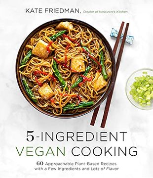 portada 5-Ingredient Vegan Cooking: 60 Approachable Plant-Based Recipes With a few Ingredients and Lots of Flavor (in English)
