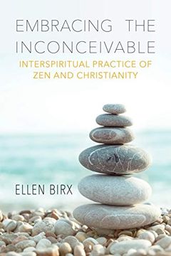 portada Embracing the Inconceivable: Interspiritual Practice of zen and Christianity (en Inglés)