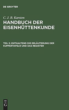 portada Handbuch der Eisenhüttenkunde, Teil 5, Enthaltend die Erläuterung der Kupfertafeln und das Register (en Alemán)
