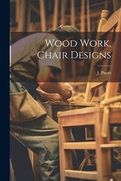 portada Wood Work, Chair Designs (en Inglés)