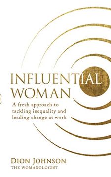 portada Influential Woman: A Fresh Approach to Tackling Inequality and Leading Change at Work (en Inglés)