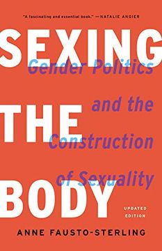 portada Sexing the Body: Gender Politics and the Construction of Sexuality (en Inglés)