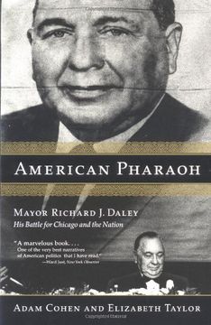 portada American Pharaoh: Mayor Richard j. Daley - his Battle for Chicago and the Nation (en Inglés)