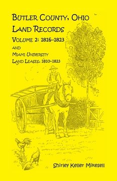 portada Butler County, Ohio, Land Records, Volume 2: 1816 - 1823 and Miami University Land Leases 1810 - 1823 (en Inglés)