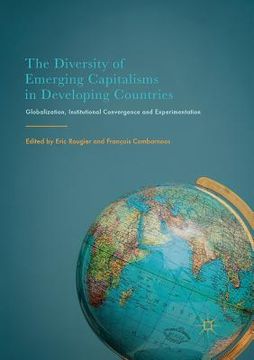 portada The Diversity of Emerging Capitalisms in Developing Countries: Globalization, Institutional Convergence and Experimentation