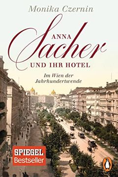 portada Anna Sacher und ihr Hotel: Im Wien der Jahrhundertwende (en Alemán)