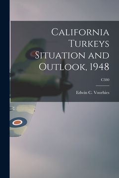 portada California Turkeys Situation and Outlook, 1948; C380 (en Inglés)