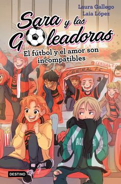 portada Sara y las Goleadoras 4. El Futbol y el Amor son Incompatibles (in Spanish)