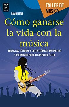 portada Cómo Ganarse La Vida Con La Música (in Spanish)