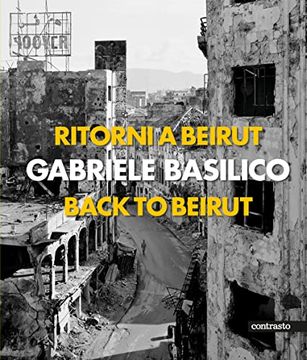 portada Gabriele Basilico - Back to Beirut