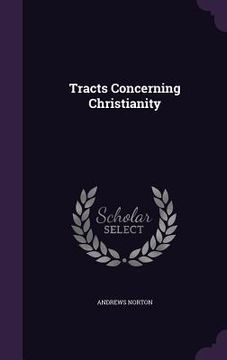 portada Tracts Concerning Christianity (en Inglés)