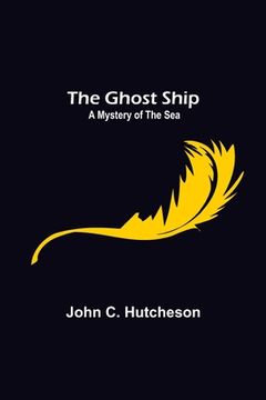 portada The Ghost Ship: A Mystery of the Sea (en Inglés)
