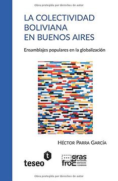 portada La Colectividad Boliviana en Buenos Aires: Ensamblajes Populares en la Globalización (in Spanish)