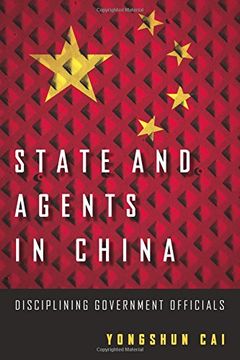 portada State and Agents in China: Disciplining Government Officials (in English)