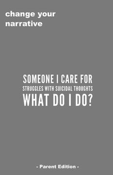 portada Someone I Care For Struggles With Suicidal Thought. What Do I Do? - Parent Edition - (en Inglés)