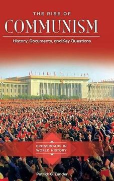 portada The Rise of Communism: History, Documents, and Key Questions (Crossroads in World History) (en Inglés)