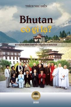 portada Bhutan có gì lạ?: Ký sự và hình ảnh về một chuyến đi Bhutan (en Vietnamita)