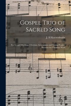 portada Gospel Trio of Sacred Song: for Gospel Meetings, Christian Associations and Young Peoples' Societies for Christian Work (en Inglés)