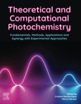 portada Theoretical and Computational Photochemistry: Fundamentals, Methods, Applications and Synergy With Experimental Approaches 