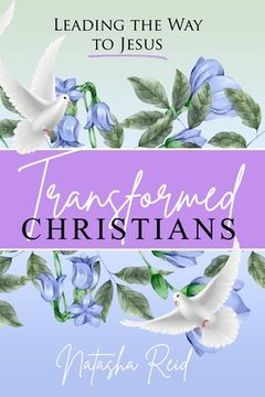 portada Transformed Christians: Leading the Way to Jesus (in English)
