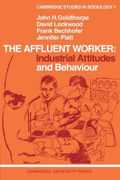 portada The Affluent Worker: Industrial Attitudes and Behaviour (Cambridge Studies in Sociology) (in English)