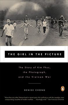 portada The Girl in the Picture: The Story of kim Phuc, the Photograph, and the Vietnam war (en Inglés)