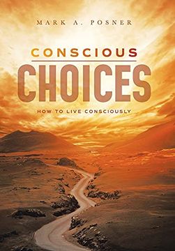 portada Conscious Choices: How to Live Consciously (en Inglés)