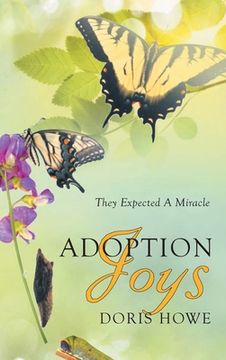 portada Adoption Joys: They Expected A Miracle (en Inglés)