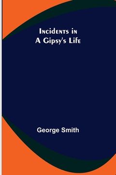 portada Incidents in a Gipsy's Life (en Inglés)