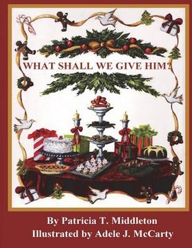 portada What Shall We Give Him? (en Inglés)