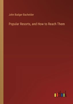 portada Popular Resorts, and How to Reach Them (in English)