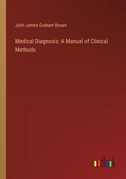 portada Medical Diagnosis: A Manual of Clinical Methods (en Inglés)