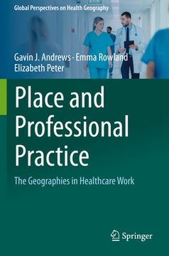 portada Place and Professional Practice: The Geographies in Healthcare Work (en Inglés)