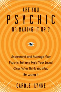 portada Are You Psychic or Making It Up?: Understand and Manage Your Psychic Self and Help Your Loved Ones Who Think You May Be Losing It (en Inglés)