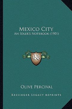 portada mexico city: an idler's not (1901) (en Inglés)