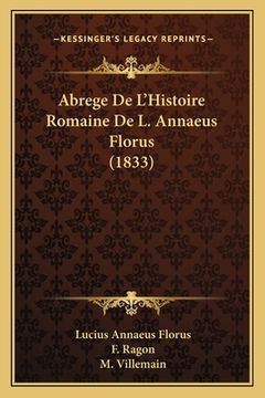 portada Abrege De L'Histoire Romaine De L. Annaeus Florus (1833) (en Francés)
