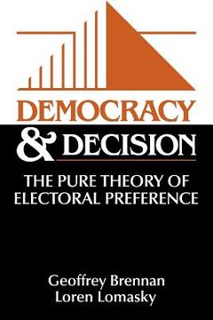 portada Democracy and Decision: The Pure Theory of Electoral Preference (in English)